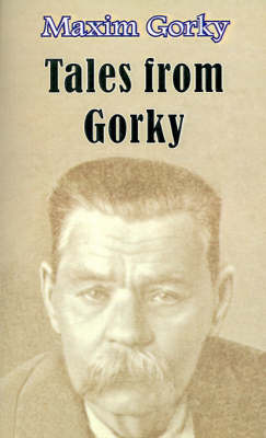 Tales from Gorky by Maxim Gorky image