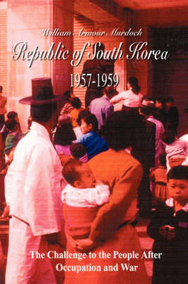 Republic of South Korea 1957-1959 on Hardback by William, Armour Murdoch