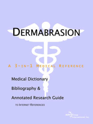 Dermabrasion - A Medical Dictionary, Bibliography, and Annotated Research Guide to Internet References image