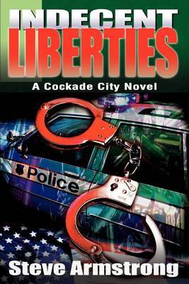 Indecent Liberties: A Cockade City Novel by Stephen K. Armstrong image