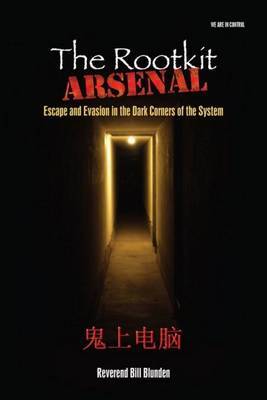 The Rootkit Arsenal: Escape and Evasion by Bill Blunden image
