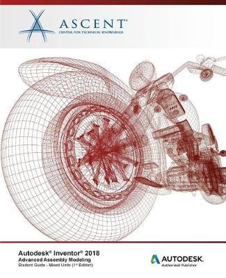 Autodesk Inventor 2018 Advanced Assembly Modeling by Ascent - Center for Technical Knowledge image