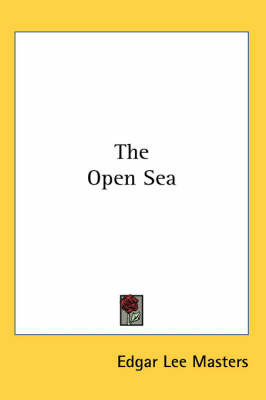 The Open Sea on Paperback by Edgar Lee Masters