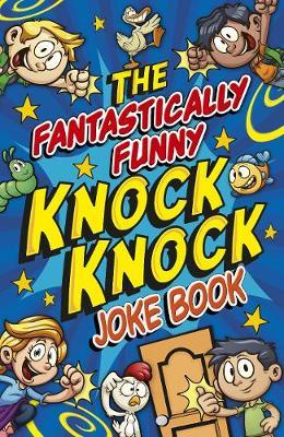 The Fantastically Funny Knock Knock Joke Book by Karen King image