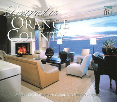 Designed in Orange County: A Collection of Southern California's Finest Designers by Anne Dullaghan image