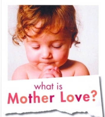 What is Mother Love? by Selwa Anthony image