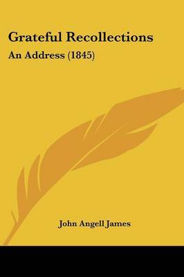 Grateful Recollections: An Address (1845) by John Angell James image