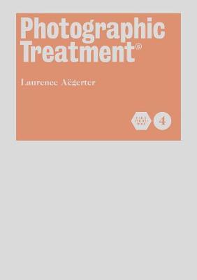 Photographic Treatment Vol 4 on Hardback by Laurence Aegerter