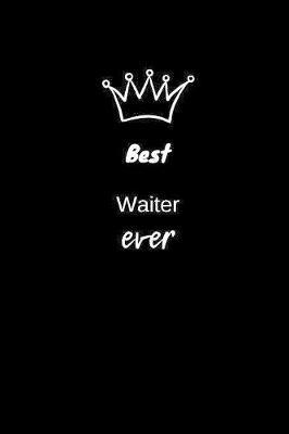 Best Waiter Ever by Tammy Bestever Notebook image