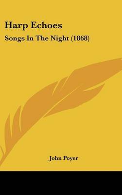 Harp Echoes: Songs In The Night (1868) by John Poyer image