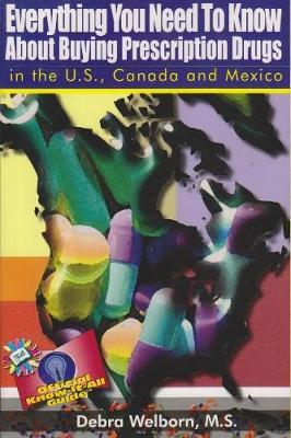 Everything You Need to Know about Buying Prescription Drugs in the U.S., Canada and Mexico by Debra E Welborn image