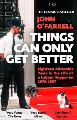 Things Can Only Get Better by John O'Farrell image
