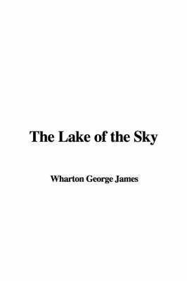 The Lake of the Sky on Paperback by Wharton George James