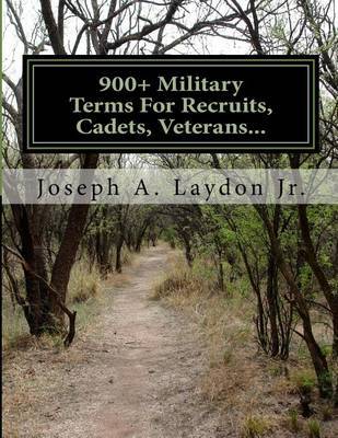 900+ Military Terms for Recruits, Cadets, Veterans... by MR Joseph a Laydon Jr image