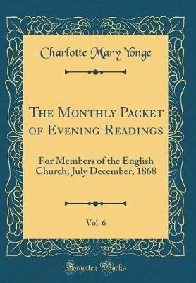 The Monthly Packet of Evening Readings, Vol. 6 by Charlotte Mary Yonge image