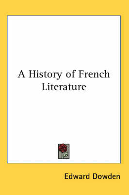 A History of French Literature on Paperback by Edward Dowden