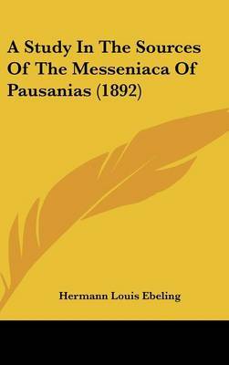 A Study in the Sources of the Messeniaca of Pausanias (1892) by Hermann Louis Ebeling image