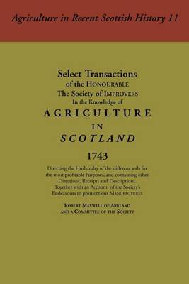 Select Transactions of the Honourable the Society of Improvers in the Knowledge of Agriculture in Scotland image