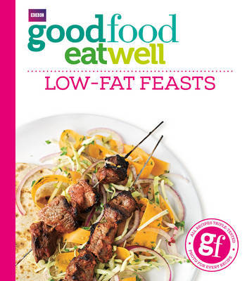 Good Food Eat Well: Low-fat Feasts by Good Food Guides image