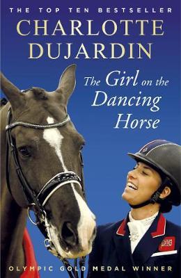 The Girl on the Dancing Horse by Charlotte Dujardin image
