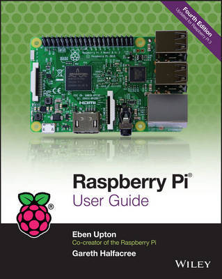 Raspberry Pi User Guide by Eben Upton