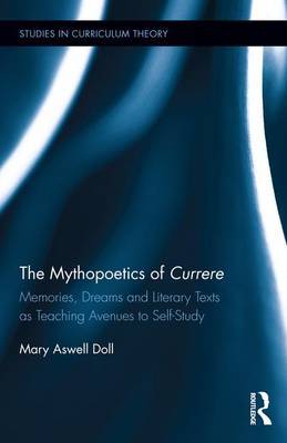 The Mythopoetics of Currere on Hardback by Mary Aswell Doll