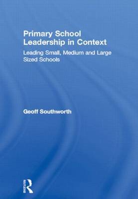 Primary School Leadership in Context by Geoff Southworth image