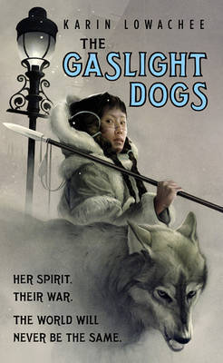 The Gaslight Dogs by Karin Lowachee image