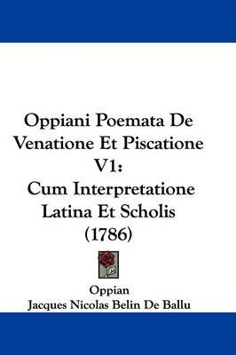 Oppiani Poemata De Venatione Et Piscatione V1: Cum Interpretatione Latina Et Scholis (1786) by Jacques Nicolas Belin De Ballu image