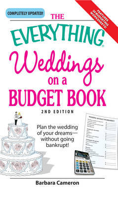 The "Everything" Weddings on a Budget Book: Plan the Wedding of Your Dreams - without Going Bankrupt on Paperback by Barbara Cameron