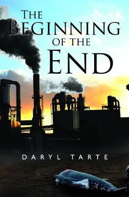 The Beginning of the End by Daryl Tarte