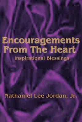 Encouragements from the Heart: Inspirational Blessings I by Nathaniel L. Jordan image