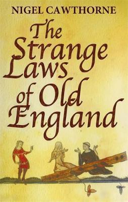 The Strange Laws Of Old England by Nigel Cawthorne image