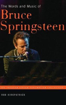 The Words and Music of Bruce Springsteen by Rob Kirkpatrick image