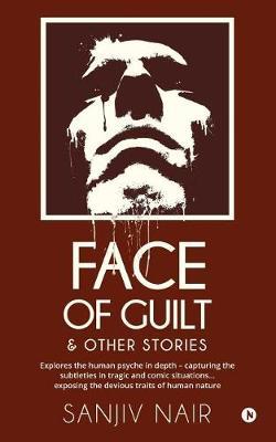 Face of Guilt & Other Stories by Sanjiv Nair image