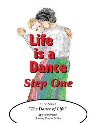 Life Is a Dance, Step One by Greenbranch Dorothy Phyllis Miller image
