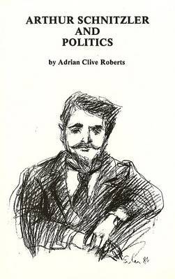 Arthur Schnitzler & Politics by Adrian Clive Roberts image