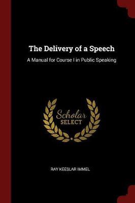 The Delivery of a Speech by Ray Keeslar Immel