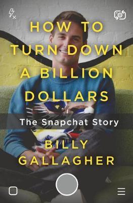 How to Turn Down a Billion Dollars by Billy Gallagher image
