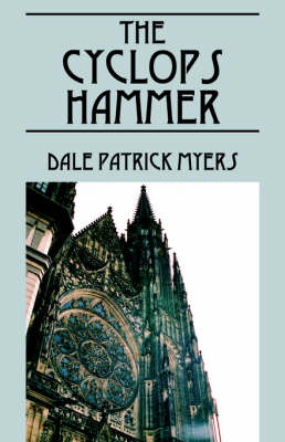 The Cyclops Hammer by Dale , Patrick Myers