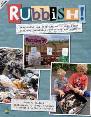 Rubbish : Everything You Ever Wanted to Know About Rubbish, Landfills, Recycling and Worms by Rachael Goddard image