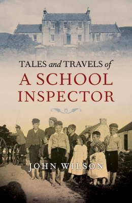 Tales and Travels of a School Inspector by John Wilson image
