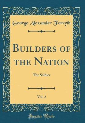 Builders of the Nation, Vol. 2 by George Alexander Forsyth image