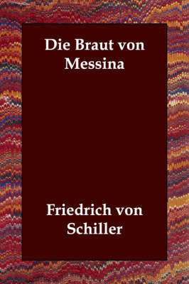 Die Braut Von Messina by Friedrich von Schiller image