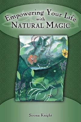 Empowering Your Life With Natural Magic by Sirona Knight image