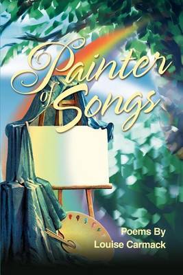 Painter of Songs by Louise Carmack image