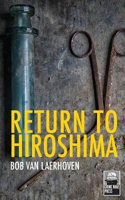 Return to Hiroshima by Bob Van Laerhoven