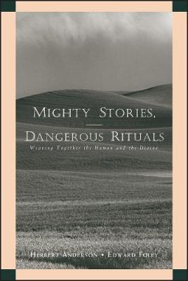 Mighty Stories, Dangerous Rituals by Herbert Anderson