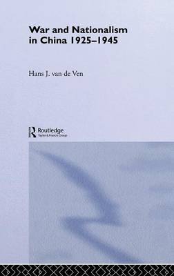 War and Nationalism in China: 1925-1945 by Hans J. Van De Ven image