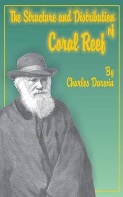 The Structure and Distribution of Coral Reefs by Charles Darwin image